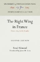 Right Wing in France, The: From 1815 to de Gaulle