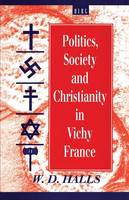 Politics, Society and Christianity in Vichy France