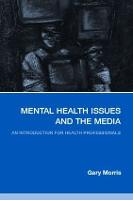 Mental Health Issues and the Media: An Introduction for Health Professionals