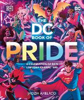 DC Book of Pride, The: A Celebration of DC's LGBTQIA+ Characters