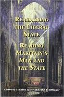 Reassessing the Liberal State: Reading Maritain's Man and the State