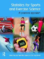 Statistics for Sports and Exercise Science: A Practical Approach