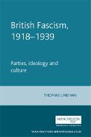 British Fascism, 1918-1939: Parties, Ideology and Culture