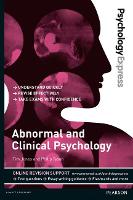 Psychology Express: Abnormal and Clinical Psychology: (Undergraduate Revision Guide): Undergraduate Revision Guide