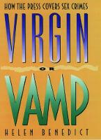 Virgin or Vamp: How the Press Covers Sex Crimes