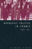 Bourgeois Politics in France, 19451951