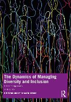 Dynamics of Managing Diversity and Inclusion, The: A Critical Approach