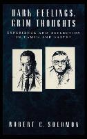 Dark Feelings, Grim Thoughts: Experience and Reflection in Camus and Sartre (PDF eBook)