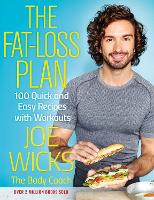 Fat-Loss Plan, The: 100 Quick and Easy Recipes with Workouts