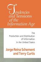 Tendencies and Tensions of the Information Age: Production and Distribution of Information in the United States