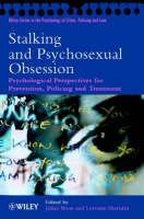 Stalking and Psychosexual Obsession: Psychological Perspectives for Prevention, Policing and Treatment