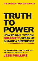Truth to Power: How to Call Time on Bullsh*t, Speak Up & Make A Difference (The Sunday Times Bestseller) (ePub eBook)